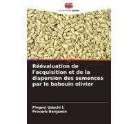 Réévaluation De L'acquisition Et De La Dispersion Des Semences Par Le Babouin Olivier