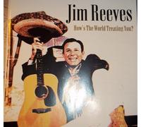 Reeves, Jim - How S The World Treating You [Import]