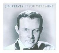 Reeves,Jim - If You Were Mine