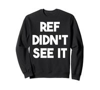 Ref Je ne l'ai Pas vu - Funny Sports Sweatshirt