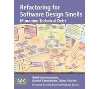 Refactoring for Software Design Smells: Managing Technical Debt