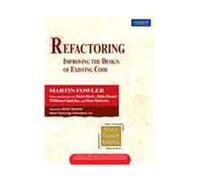 Refactoring: Improving the Design of Existing Code