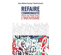 Refaire communauté Pour en finir avec l'incivisme - Jean-Michel Arnaud - Hermann - broché - Essai
