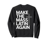 Refaire de la messe Une liturgie catholique en Latin Sweatshirt