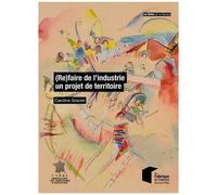 Refaire De L'industrie Un Projet De Territoire