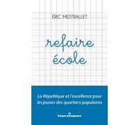 Refaire École : La République et l'excellence pour les jeunes des quartiers populaires - Eric Mestrallet - Hermann - broché - Essai