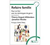 Refaire Famille - Pour En Finir Avec Les Stéréotypes De Genre