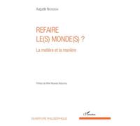 Refaire le(s) monde(s) ? La matière et la manière - Auguste Nsonsissa - L'harmattan - broché - Etude