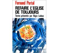 Refaire l'Eglise de toujours