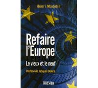 Refaire L'europe - Le Vieux Et Le Neuf
