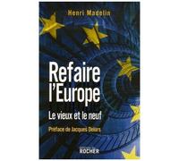 Refaire L'europe - Le Vieux Et Le Neuf