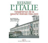Refaire l'Italie ? L'Experience de la Gauche Liberale (1992 - Collectif - Rue D'ulm Eds - broché - Essai