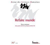 Refaire monde Revue des Sciences Humaines, n° 347/juillet-septembre 2022 - Alexandre Gefen - Presses Universitaires Du Septen-Trion - broché - Revue
