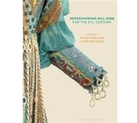Refashioning Bill Gibb for the 21st Century - Bloomsbury Publishing PLC - Bloomsbury Publishing PLC - Livre en Anglais - Paperback Bloomsbury Publishing PLCBloomsbury Publishing PLC (Auteur)