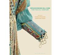 Refashioning Bill Gibb for the 21st Century - Joséphine Steed - Bloomsbury Visual Arts - ebook (ePub) - Livre