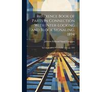 Reference Book Of Parts In Connection With Inter-Locking And Block Signaling, 1894: Special Awards At World's Fair, Chicago, 1893
