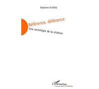 Référence, déférence Une sociologie de la citation - Stéphane Olivesi - L'harmattan - broché - Essai