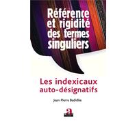 Référence et rigidité des termes singuliers Les indexicaux auto-désignatifs - Jean-Pierre Badidike - Academia Eds - broché - Essai