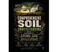 Reference Guide: Comprehensive Soil Understanding and the Development of Living Soil Applications: Regenerative Soil Science for Mississippi Growers