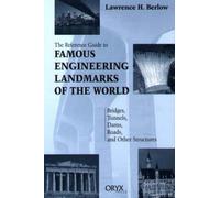 Reference Guide To Famous Engineering Landmarks Of The World