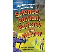Reference Guide to Science Fiction, Fantasy, and Horror, Reference Sources in the Humanities Series Lisa R. Bartle, Michael Burgess (Auteur)