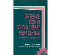 Reference Work in School Library Media Centers, School Librarianship Series, 1 Amy G. Job, Marykay Schnare (Auteur)