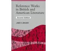 Reference Works in British and American Literature, Reference Sources in the Humanities Series James K. Bracken (Auteur)