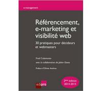 Référencement, e-marketing et visibilité web : 30 pratiques pour décideurs et we 30 pratiques pour décideurs et webmasters - Colantonio f. - Edi Pro - broché - Etude