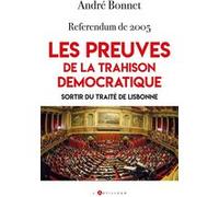 Referendum de 2005 - Les preuves de la Trahison démocratique André Bonnet (Auteur)