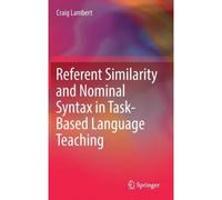 Referent Similarity And Nominal Syntax In Task-Based Language Teaching