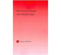 Referential Opacity and Modal Logic, Studies in Philosophy Dagfinn Follesdal (Auteur)