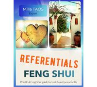 Referentials Feng Shui: Feng Shui Guide For Simple And Correct Practice Of Feng Shui Home. Flying Star Feng Shui, Step-By-Step Professional Protocols, ... Modern Feng Shui. And Also, Feng Shui Garden.