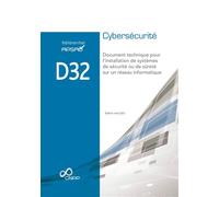 Référentiel APSAD D32 Cybersécurité Document technique pour l'installation de systèmes de sécurité ou de sûreté sur un réseau informatique - Collectif - Cnpp Entreprises - broché - Scolaire / Universi