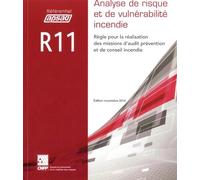 Référentiel APSAD R11 Analyse de risque et de vulnérabilité incendie: Règle pour la réalisation des missions d'audit prévention et de conseil incendie