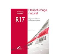 Référentiel APSAD R17 Désenfumage naturel: Règle d'installation et de maintenance