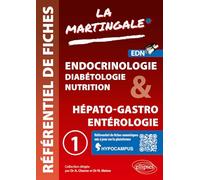Référentiel de fiches Endocrinologie - Diabétologie - Nutrition & Hépato-gastro Entérologie: Volume 1