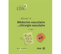EDN référentiel de médecine vasculaire et de chirurgie vasculaire: (4e édition conforme à la R2C)