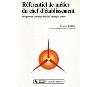 Referentiel de metier du chef d'etablissement Enseignement catholique associé à l'État par contrat - France Rollin - Chronique Sociale - broché - Livre
