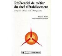 Referentiel de metier du chef d'etablissement France Rollin (Directeur éditorial), F. Rollin (Auteur)