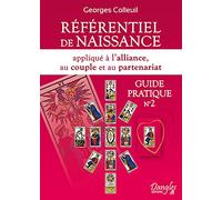 Référentiel de naissance appliqué à l'alliance, au couple et au partenariat - Guide pratique n°2