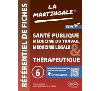 Référentiel fiches médicales Santé publique - Médecine du travail - Médecine légale - Thérapeutique: Volume 6