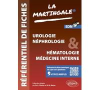 Référentiel fiches médicales - Volume 2: Urologie - Néphrologie & Hématologie - Médecine interne