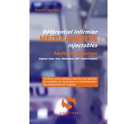 Référentiel infirmier des médicaments injectables 2ème édition Adulte et pédiatrie - Steven Lagadec - S-Editions - broché - Scolaire / Universitaire