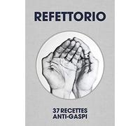 Refettorio - 37 Recettes Anti-Gaspi