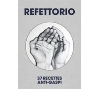 Refettorio - 37 Recettes anti-gaspi - JR - Maison Cf - relié - Beau livre