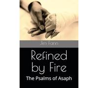 Refined by Fire: The Psalms of Asaph