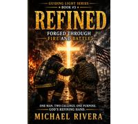 Refined: Forged Through Fire and Battles