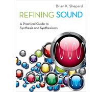 Refining Sound Brian K Shepard (Auteur)