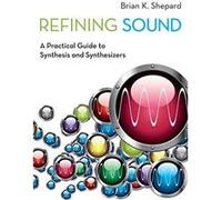 Refining Sound Brian K Shepard (Auteur)