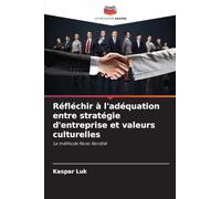 Réfléchir à l'adéquation entre stratégie d'entreprise et valeurs culturelles